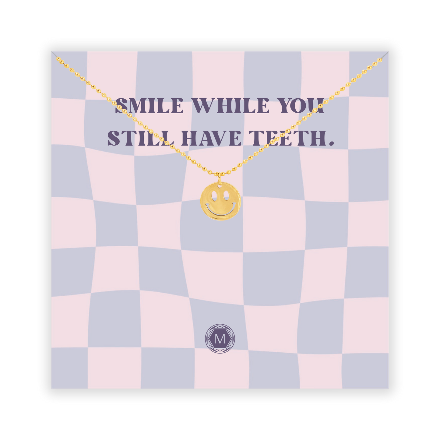SMILE WHILE YOU STILL HAVE TEETH Collier