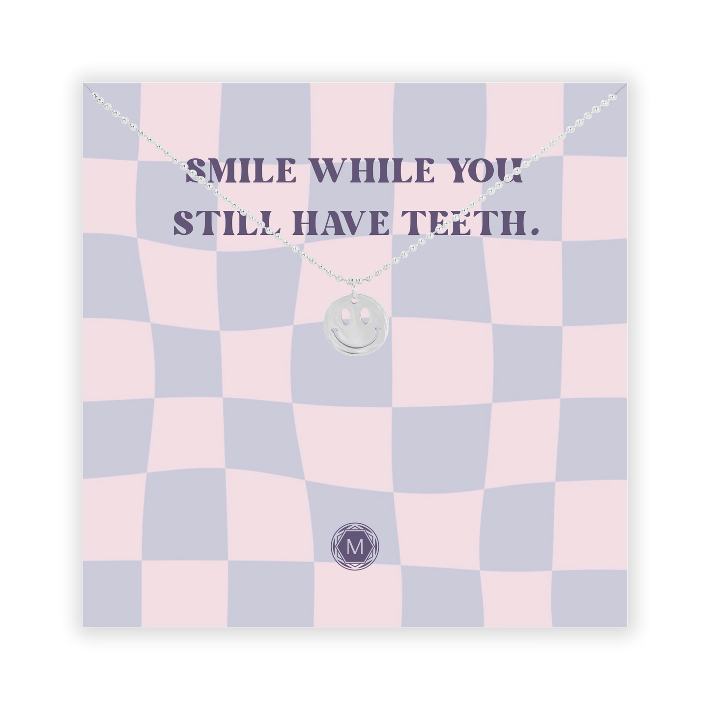 SMILE WHILE YOU STILL HAVE TEETH Collier