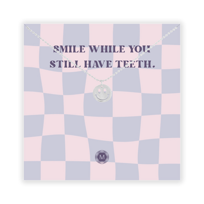SMILE WHILE YOU STILL HAVE TEETH Collier