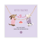 BETTER TOGETHER Collier II