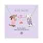 BETTER TOGETHER Collier II